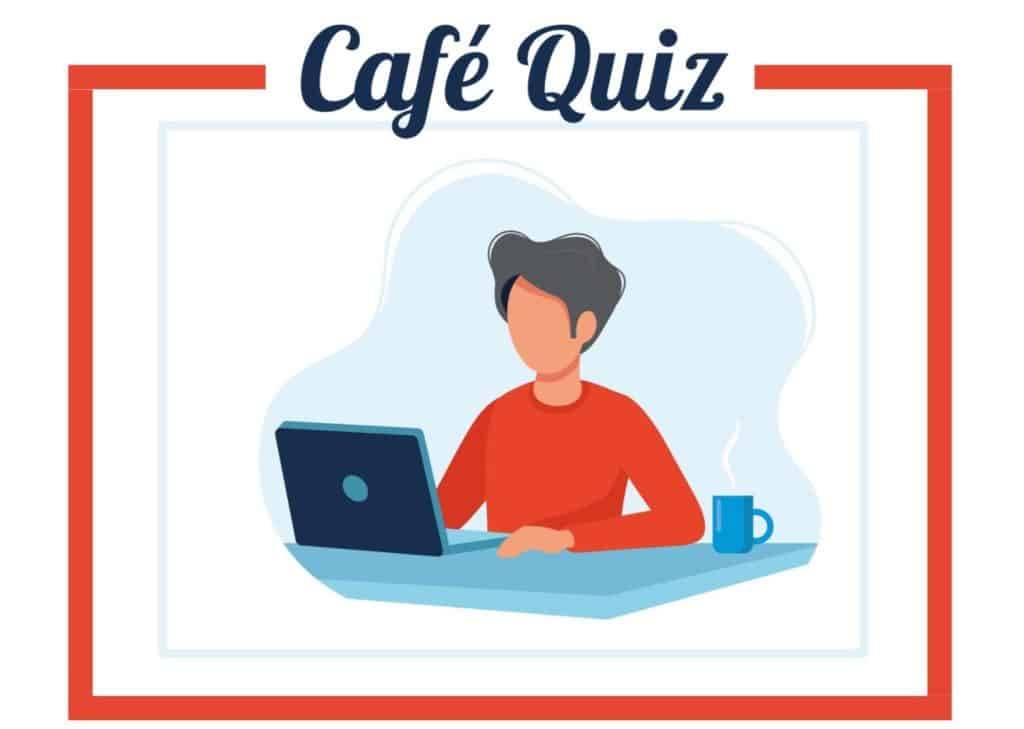 Café Quiz