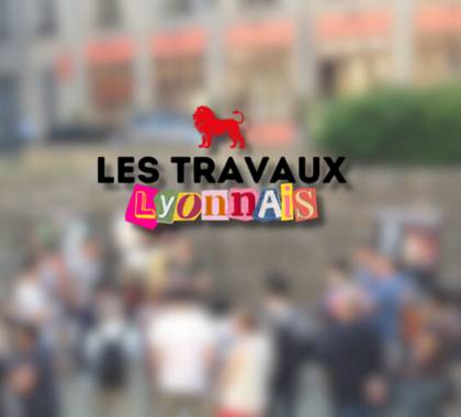 Les travaux lyonnais
